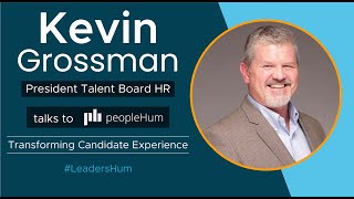 Future of Candidate Experience, ft Kevin Grossman with peopleHum