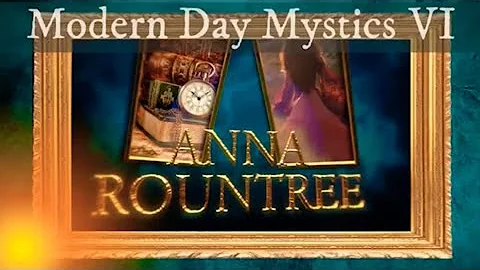 MODERN DAY MYSTICS VI | Heaven Awaits the Bride | Anna Rountree  #MDM #MDM6