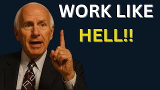 WORK LIKE HELL | Jim Rohn Inspiration