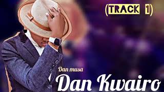 Sabuwar Wakar Dan Musa dan Kwairo Track 1  2023