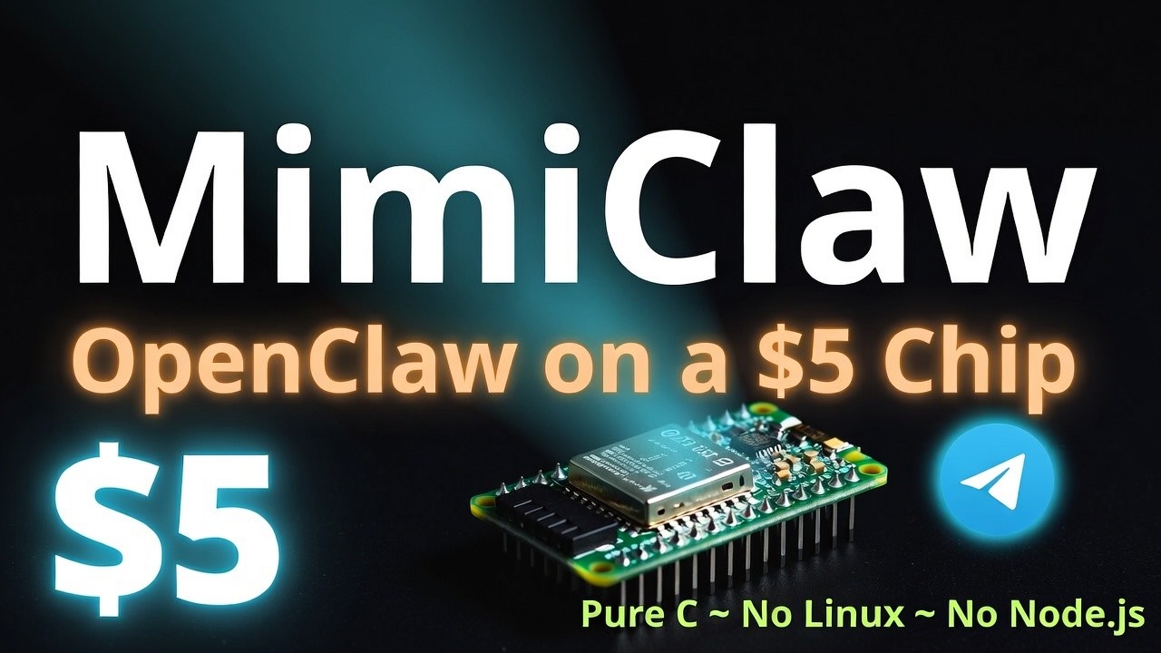 MimiClaw: Run this OpenClaw Variant on a $5 Chip