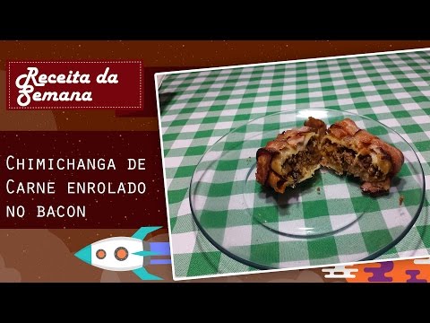 chimichanga de carne enrolado no bacon 