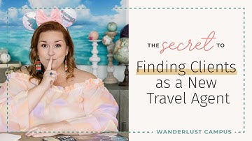 Overcoming the Fear of Finding Clients: A Guide for New Travel Agents