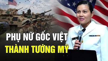 Người phụ nữ gốc Việt trở thành vị tướng trong quân đội Mỹ | Sài Gòn Xưa