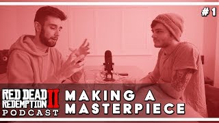 Making A Masterpiece | RDR2 Discussion | Podcast EP1 | ROBOTBOY x ShoreTea