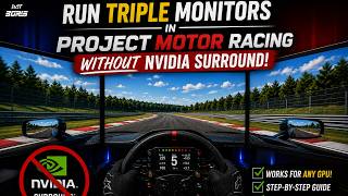 Project Motor Racing | Triple Screen Setup, No Nvidia Surround!