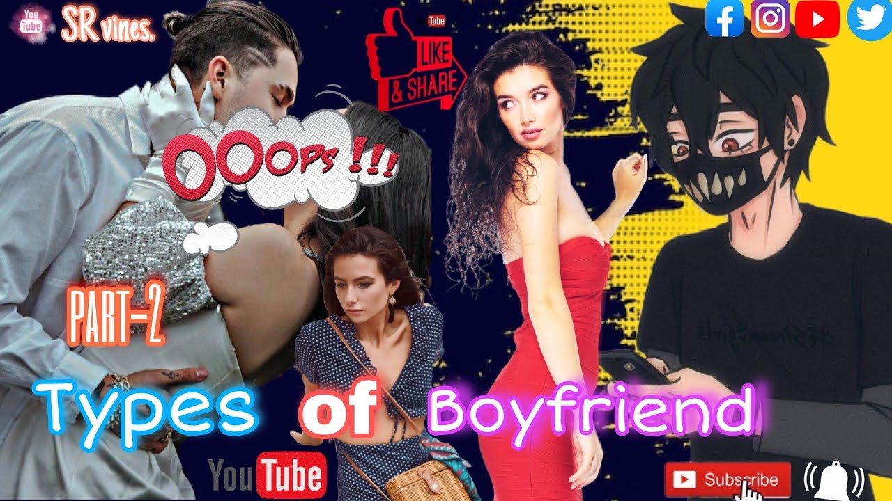 TYPES OF BOYFRIEND NEW VERSION 3.0|| SR VINES. - YouTube