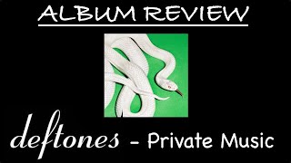 Deftones - Private Music (Album Review)