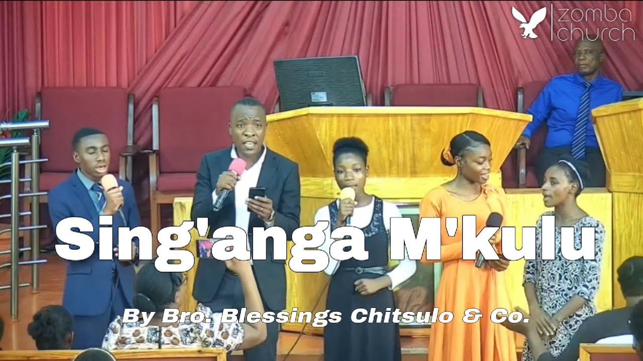 Sing'anga M'kulu | Bro. Blessings Chitsulo and Group - YouTube