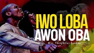 Min Theophilus Sunday | IWO LOBA AWON OBA | Deep Praise and Thanksgiving to God Almighty | MSconnect