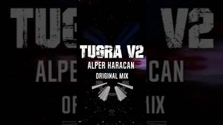 Alper Karacan - Tugra V2 ( Original Mix ) 20.08 Online #Alperkaracan #Tugra #Remix