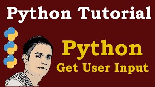 Python Tutorial -  Get User Input in Python