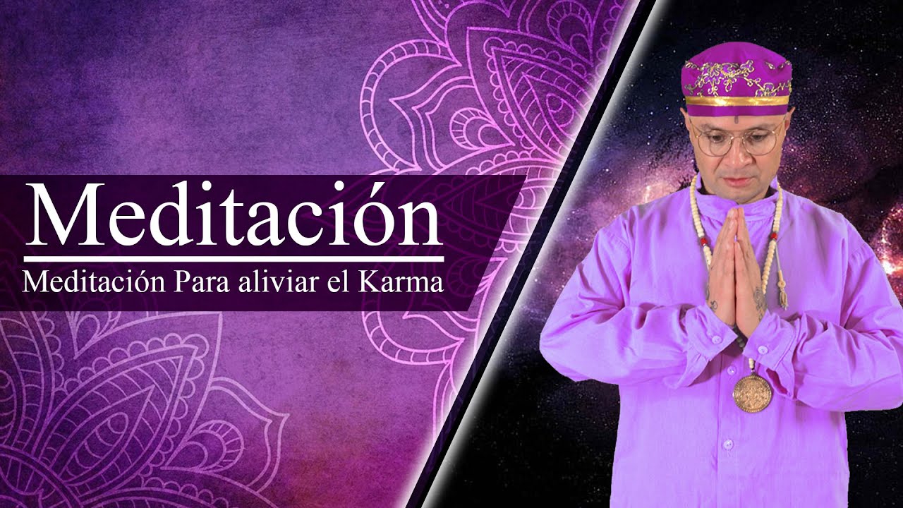 Meditación Para aliviar el Karma