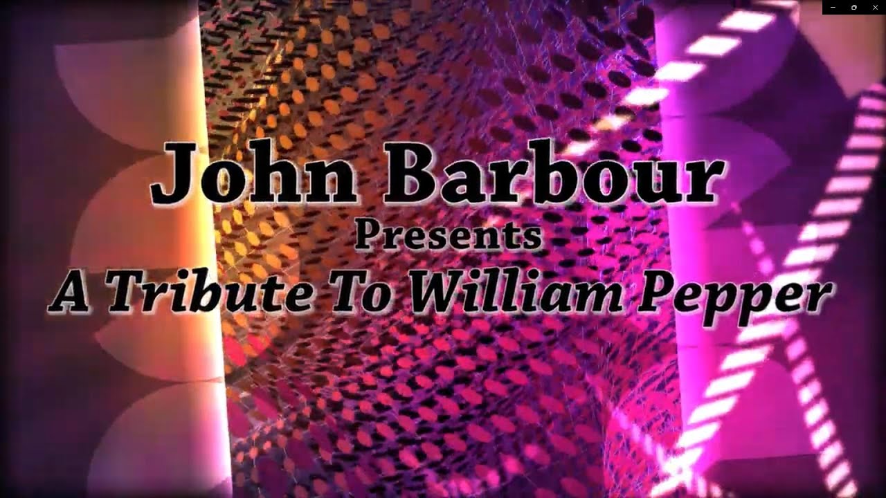 Greatest Piece of Investigative Journalism in 75 Years: Barbour & Osanic's Tribute to Wm. F. Pepper