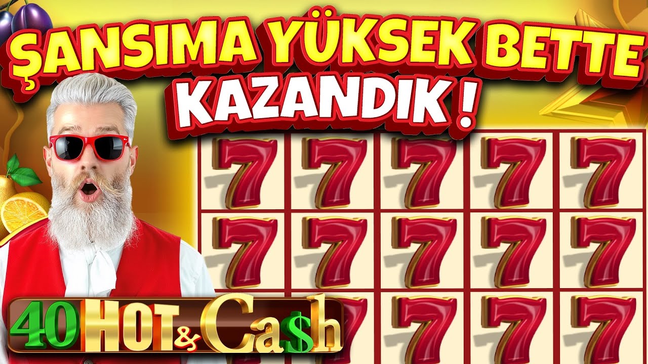 🔥ŞANSIMA YÜKSEK BETTE KAZANDIK ! 🔥 💲 40 HOT & CASH 💲 EGT OYUNLARI
