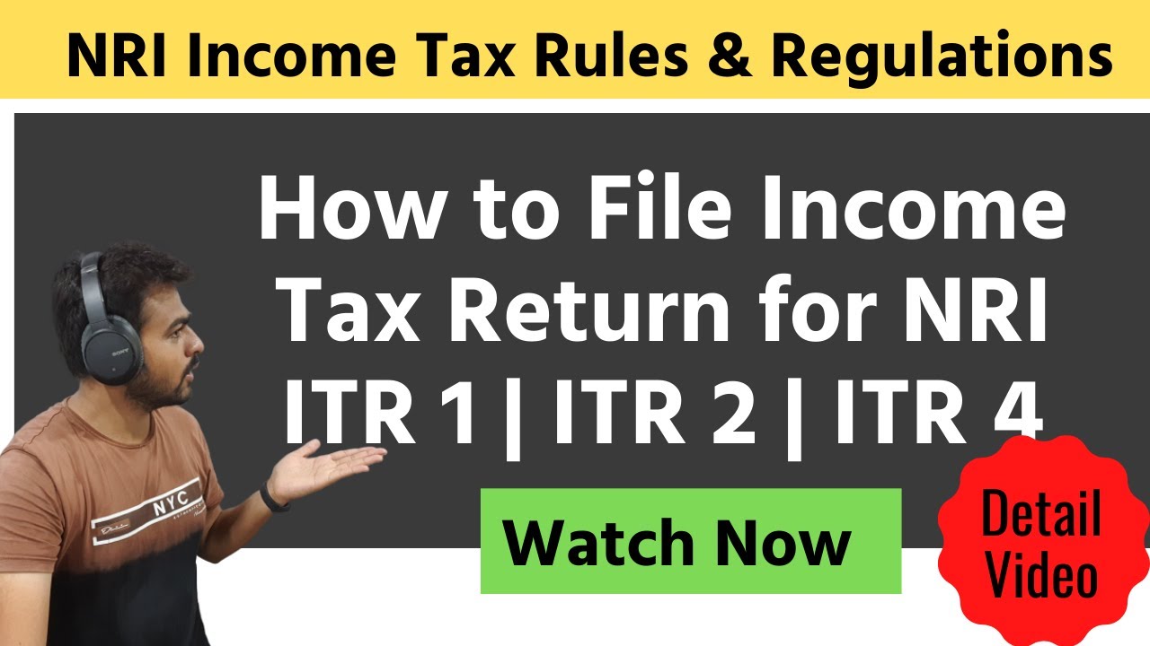 How To File Income Tax Return For Nri Online Nri Income Tax Rules Policies In India In 2021 