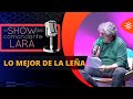 Lo Mejor de LA LEÑA del Show del Comandante Lara (1ª parte)