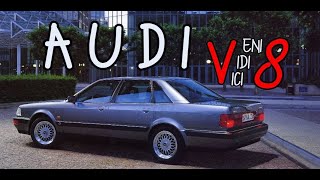 Audi V8. “Veni, Vidi, Vici.”