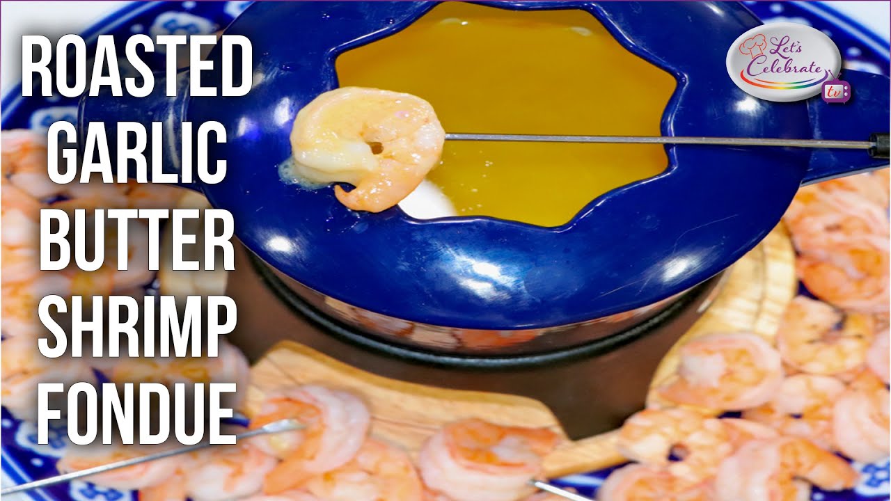 Roasted Garlic Butter Shrimp Fondue YouTube