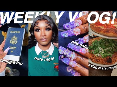 WEEKLY VLOG! GOING ON A “VACATION” + GRWM FOR A DATE + BEST NAIL APPT EVER + TRYING NEW RESTAURANTS