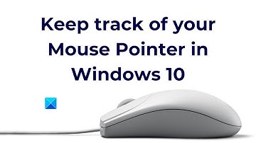 Keep track of your Mouse Pointer in Windows 11