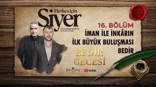 Herkes İçin Siyer | 16. Bölüm | Bedir Gecesi