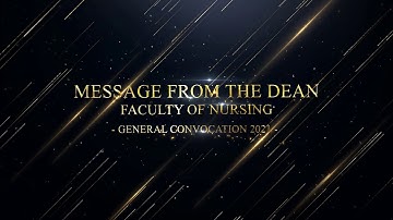 General Convocation 2021 - Message from the Dean Faculty of Nursing