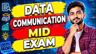 Data Communication Mid Exam, Final Exam & Exit Exam Preparation