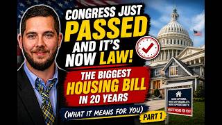 Congress Passed the Biggest Housing Bill in 20 Years (Part 1)