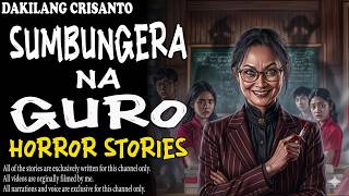 Sumbungerang Guro—May Nakakatakot na Kapalit ang Pagsusumbong! True Horror Story