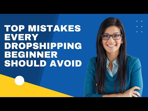 Top Mistakes Every Dropshipping Beginner Should Avoid
