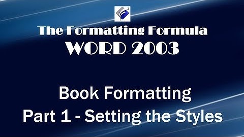 Word 2003   Book Formatting Part 1 Setting the Styles