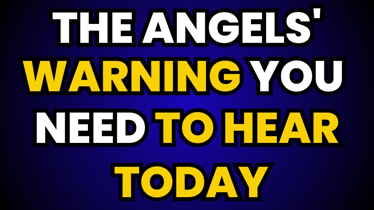 The Angels' Warning You Need to Hear Today YouTube