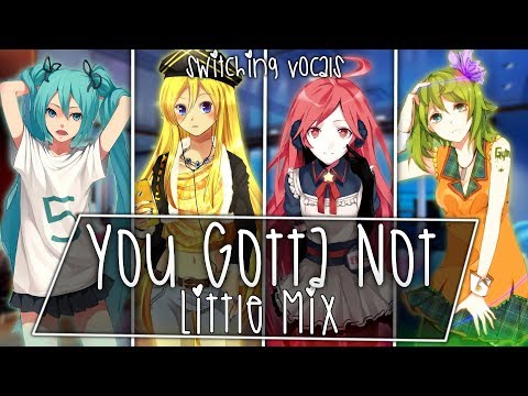 Nightcore You Gotta Not Switching Vocals Little Mix 