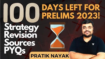 100 Days Strategy For UPSC Prelims 2023 | For Beginners to Advanced Aspirants | By Pratik Nayak