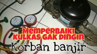 Memperbaiki kulkas satu pintu gak dingin 'korban banjir' | EKO KOCAN