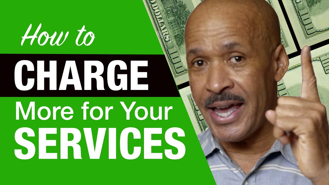 how-to-charge-more-for-your-services-5-ways-to-raise-your-fees-youtube