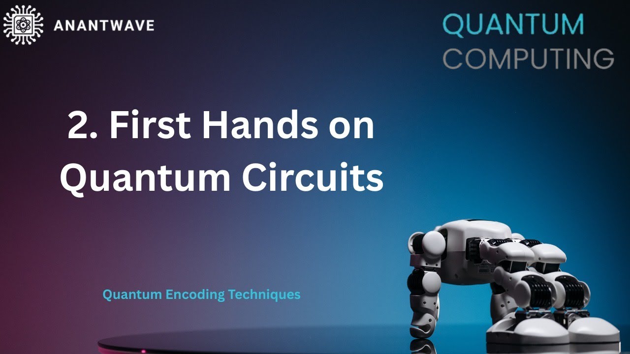2. First Hands on Quantum Circuits || Quantum Encoding Techniques || ANANTWAVE
