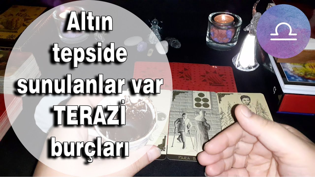 TERAZİ BURCU 20 26 Nisan Haftası Kahve Falı ve Tarot Yorumu YouTube