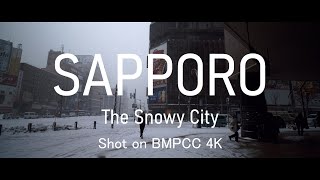 ⛄SAPPORO | The Snowy City | BMPCC 4K | Cinematic short film