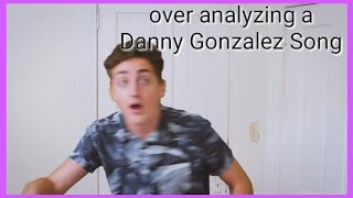over analyzing Danny Gonzalez's 'Downhill'