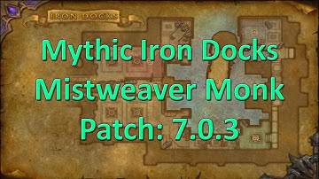 Healing Mythic Iron Docks - Mistweaver Monk - 7.0.3