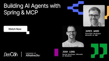 DevCon Fall 2025 | Josh Long & James Ward - Building AI Agents with Spring & MCP