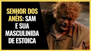 A Masculinidade Altruísta de Samwise Gamgee | Chega de besteira como energia masculina de coach