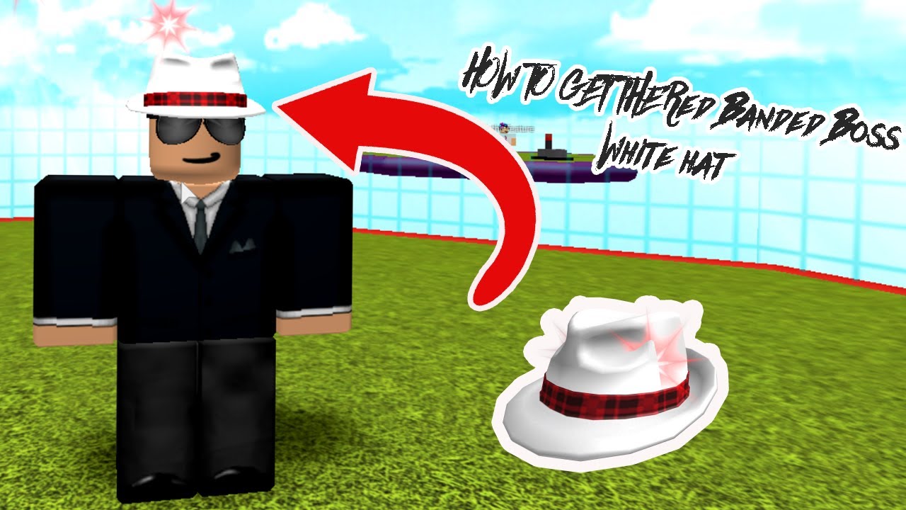 How To Get The Red Banded Boss White Hat On Roblox Youtube