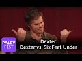 Dexter - Hall on Dexter vs. Six Feet Under (Paley Center)