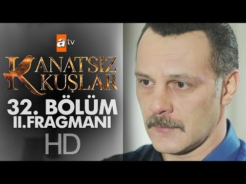 Kanatsız Kuşlar 32. Bölüm 2. Fragmanı