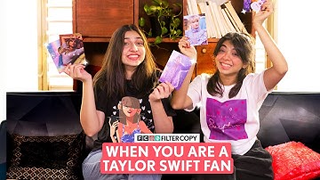 FilterCopy | When You Are A Taylor Swift Fan | Swifties Assemble