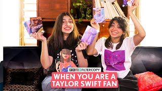 FilterCopy | When You Are A Taylor Swift Fan | Swifties Assemble