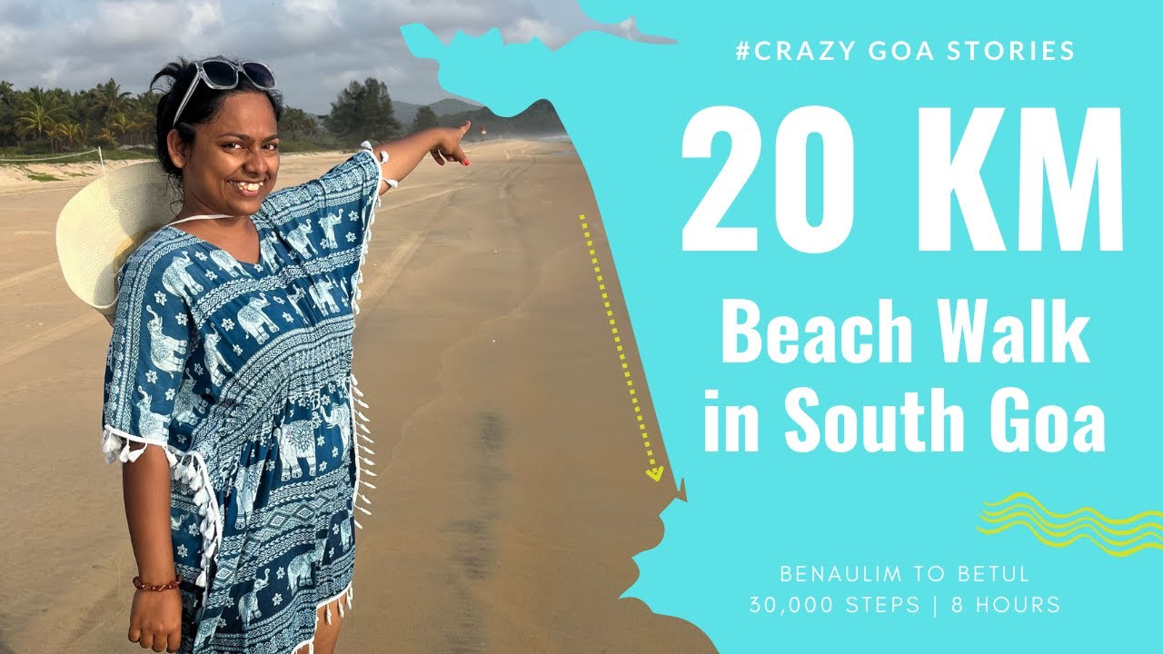 Beach walk along the coast of South Goa | Longest coast trek - 20 km, 8 hrs, 30K steps | My Goa Vlog